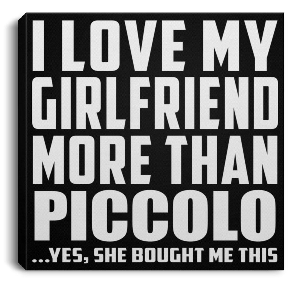 I Love My Girlfriend More Than Piccolo - Canvas Square