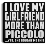 I Love My Girlfriend More Than Piccolo - Canvas Square