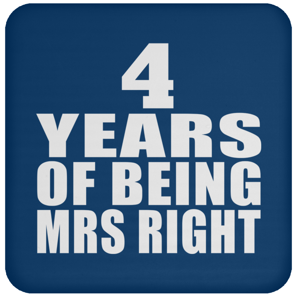 4th Anniversary 4 Years Of Being Mrs Right - Drink Coaster