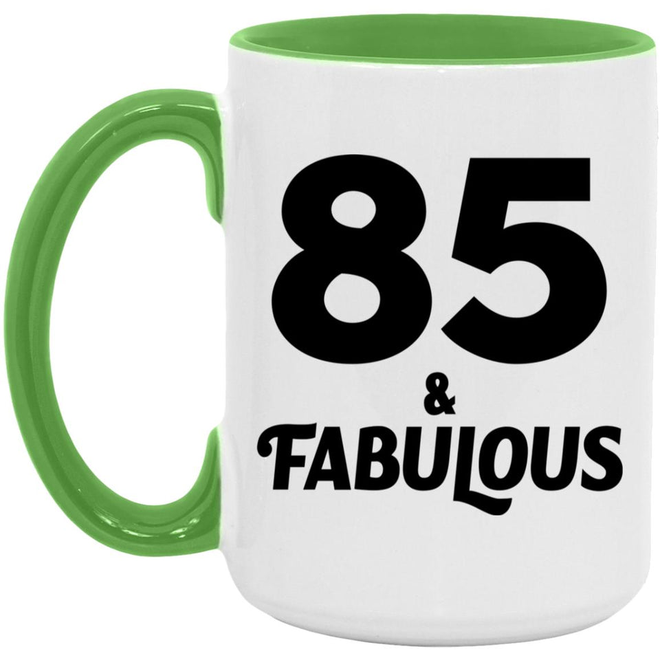 85th Birthday 85 & Fabulous - 15oz Accent Mug Green