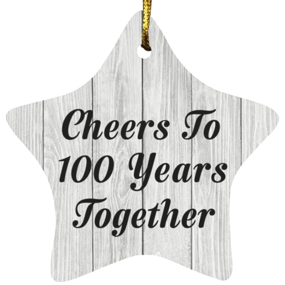 100th Anniversary Cheers To 100 Years Together - Star Ornament F