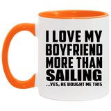 I Love My Boyfriend More Than Sailing - 11oz Accent Mug Orange