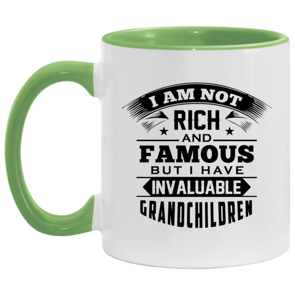 I Am Not Rich & Famous, But I Have Invaluable Grandchildren - 11oz Accent Mug Green