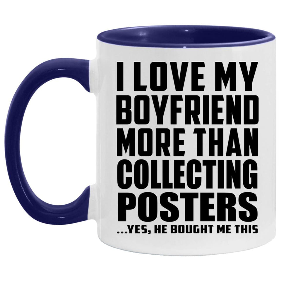 I Love My Boyfriend More Than Collecting Posters - 11oz Accent Mug Purple