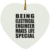 Being Electrical Engineer Makes Life Special - Heart Ornament