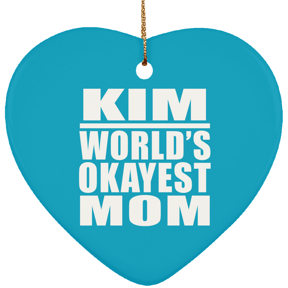 Kim World's Okayest Mom - Heart Ornament