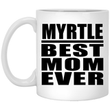 Myrtle Best Mom Ever - 11 Oz Coffee Mug