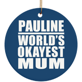 Pauline World's Okayest Mum - Circle Ornament