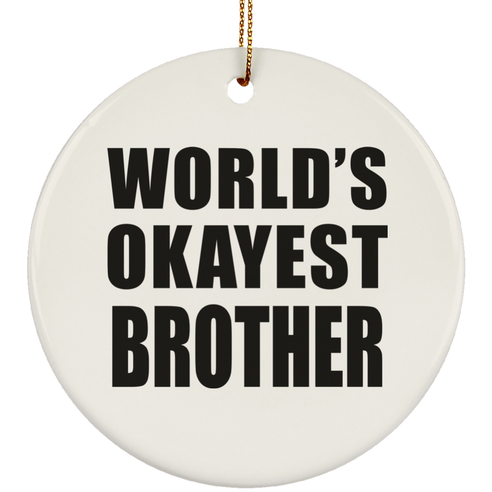 World's Okayest Brother - Circle Ornament