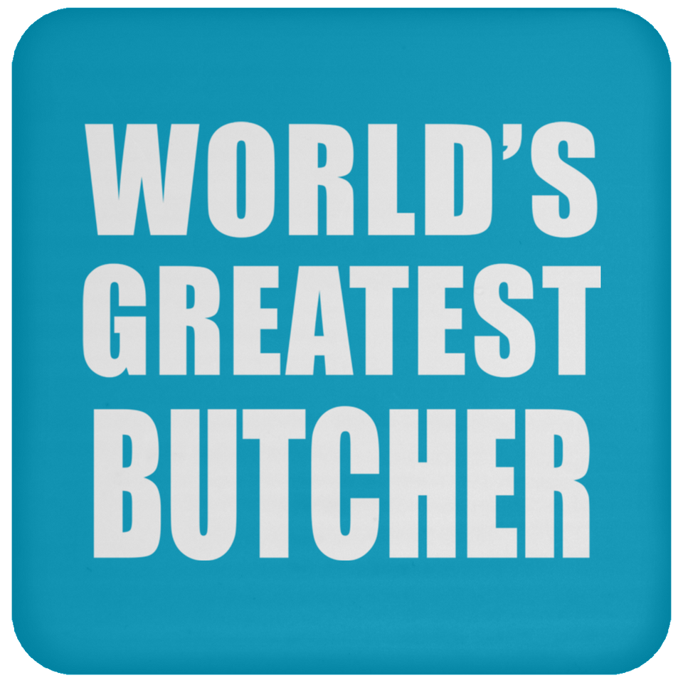 World's Greatest Butcher - Drink Coaster