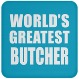 World's Greatest Butcher - Drink Coaster