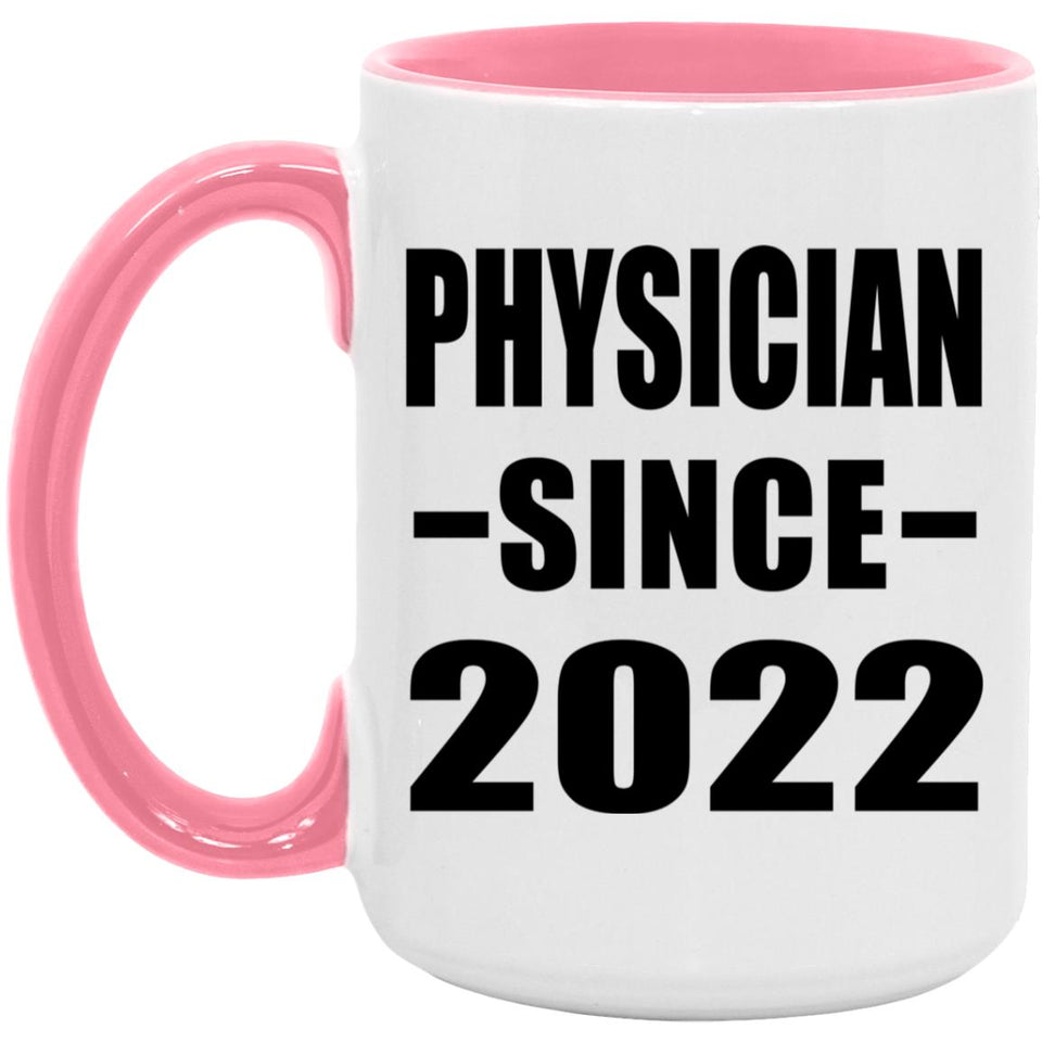Physician Since 2022 - 15oz Accent Mug Pink