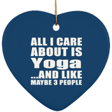 All I Care About Is Yoga - Heart Ornament