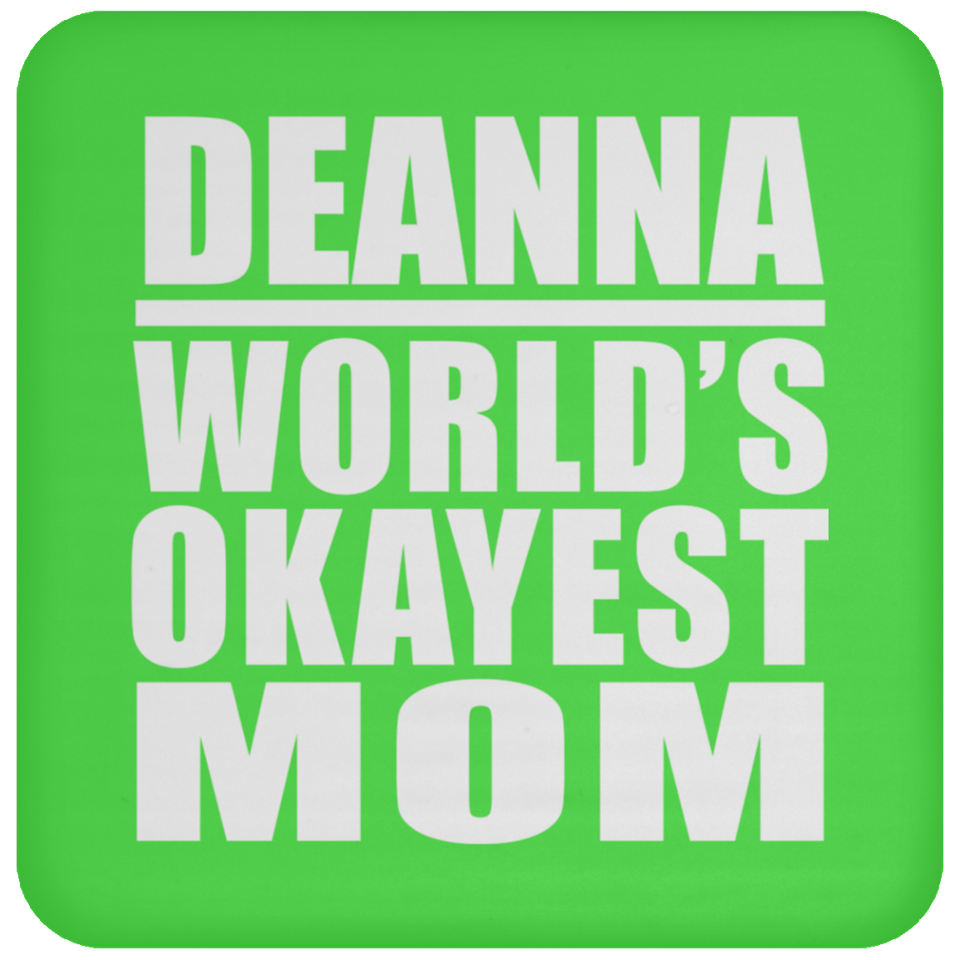 Deanna World's Okayest Mom - Drink Coaster