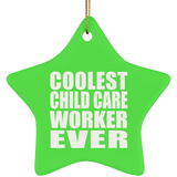 Coolest Child Care Worker Ever - Star Ornament
