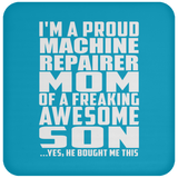 Proud Machine Repairer Mom Of Awesome Son - Drink Coaster
