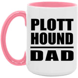 Plott Hound Dad - 15oz Accent Mug Pink
