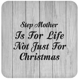 Step Mother Is For Life Not Just For Christmas - Drink Coaster F