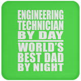 Engineering Technician By Day World's Best Dad By Night - Drink Coaster