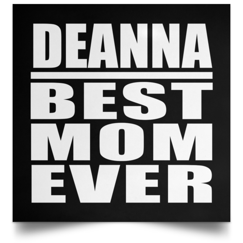 Deanna Best Mom Ever - Poster Square