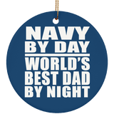 Navy By Day World's Best Dad By Night - Circle Ornament