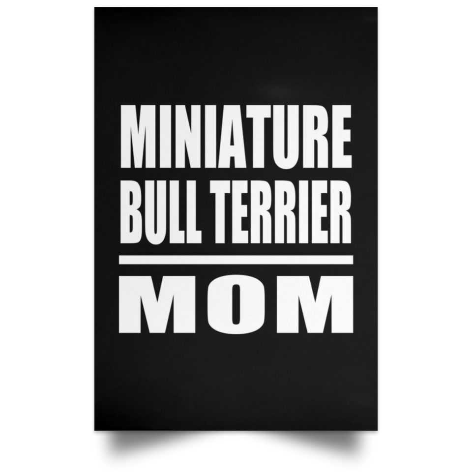 Miniature Bull Terrier Mom - Poster Portrait