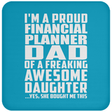 Proud Financial Planner Dad Of Awesome Daughter - Drink Coaster
