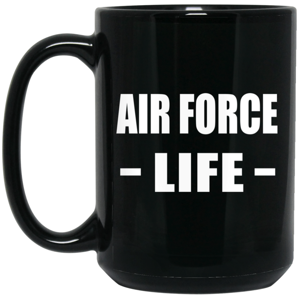 Air Force Life - 15oz Coffee Mug Black