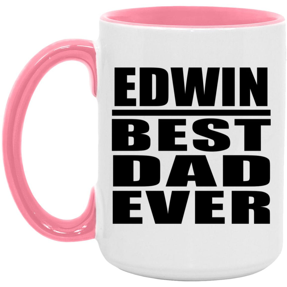 Edwin Best Dad Ever - 15oz Accent Mug Pink