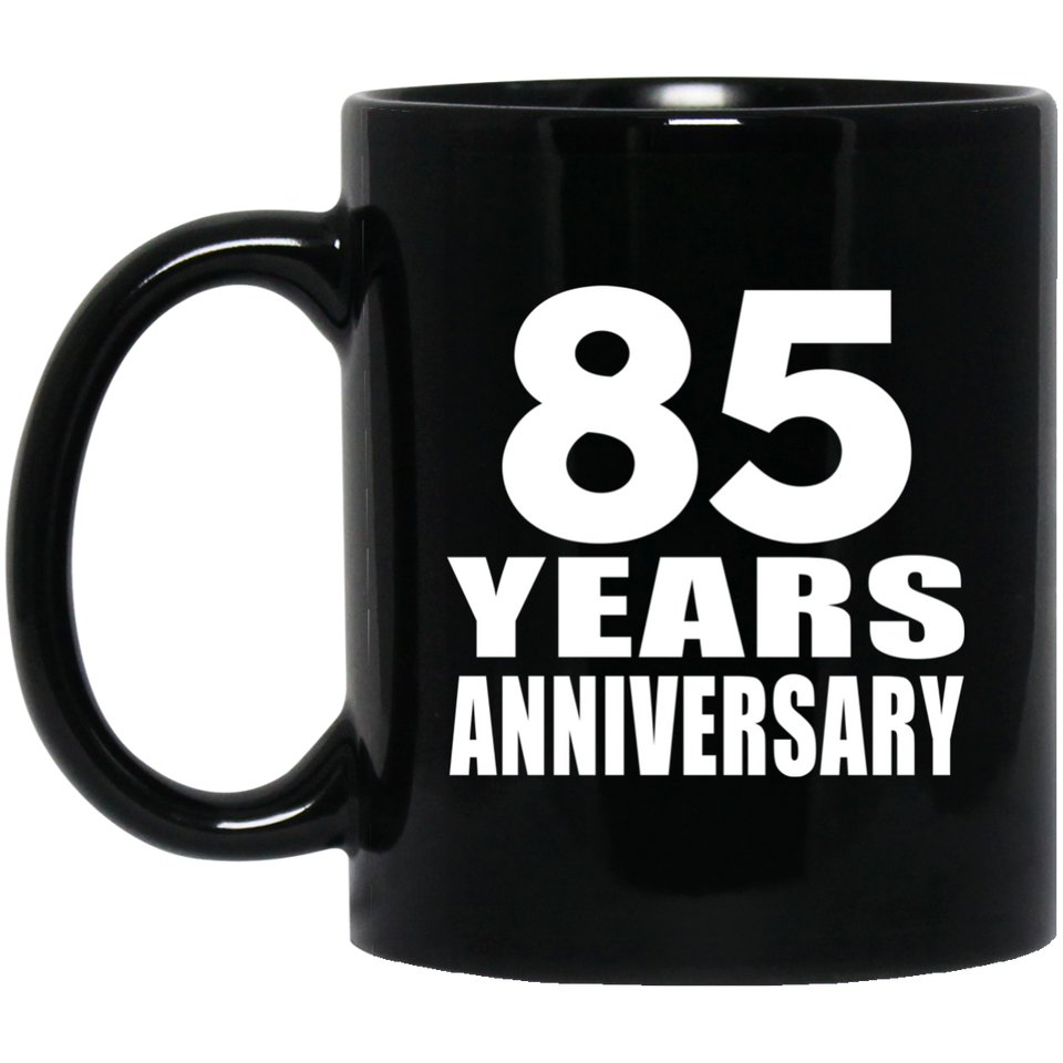 85th Anniversary 85 Years - 11 Oz Coffee Mug Black