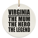 Virginia The Mum The Hero The Legend - Circle Ornament