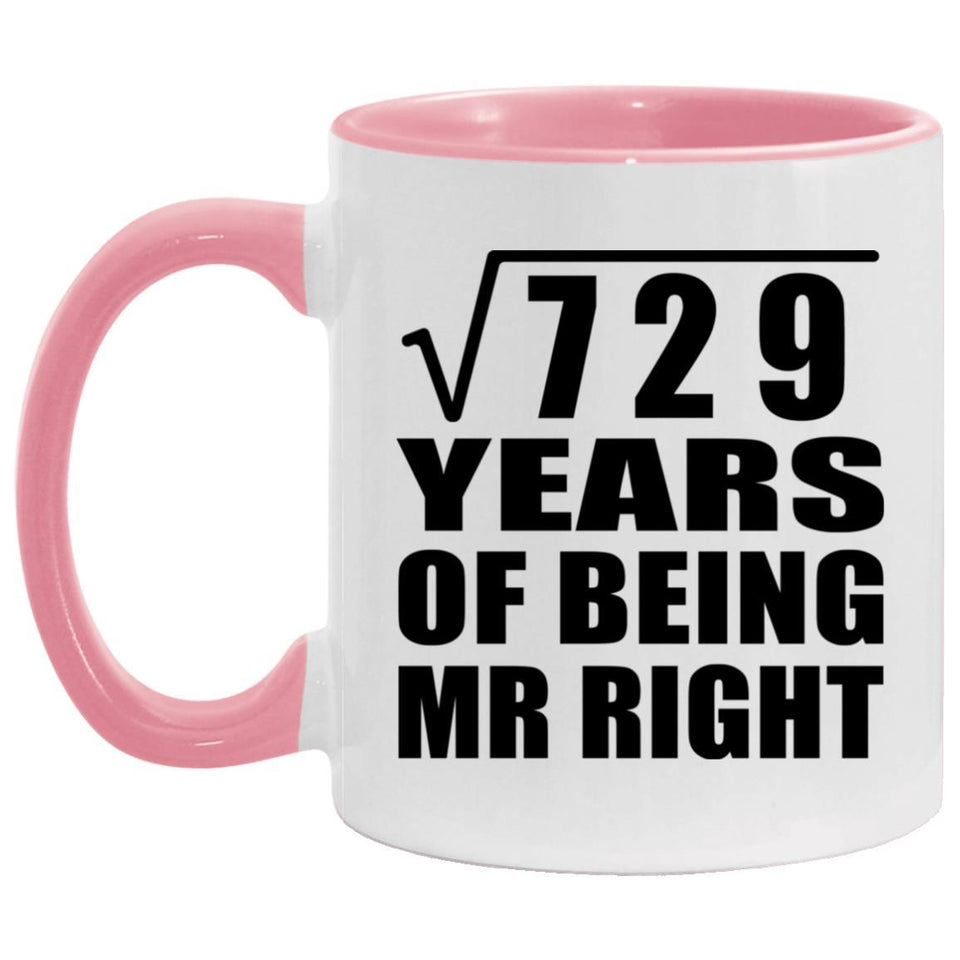 27th Anniversary Square Root of 729 Years of Being Mr Right - 11oz Accent Mug Pink