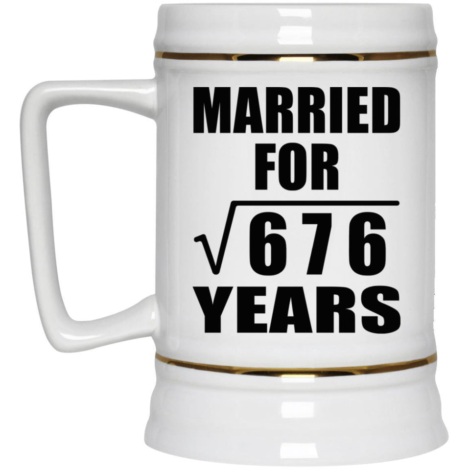 26th Anniversary Married For Square Root of 676 Years - Beer Stein