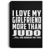 I Love My Girlfriend More Than Judo - Canvas Portrait