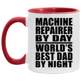 Machine Repairer By Day World's Best Dad By Night - 11oz Accent Mug Red