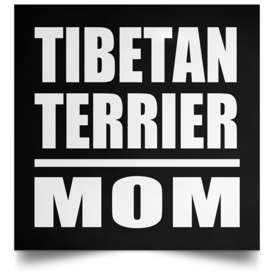 Tibetan Terrier Mom - Poster Square