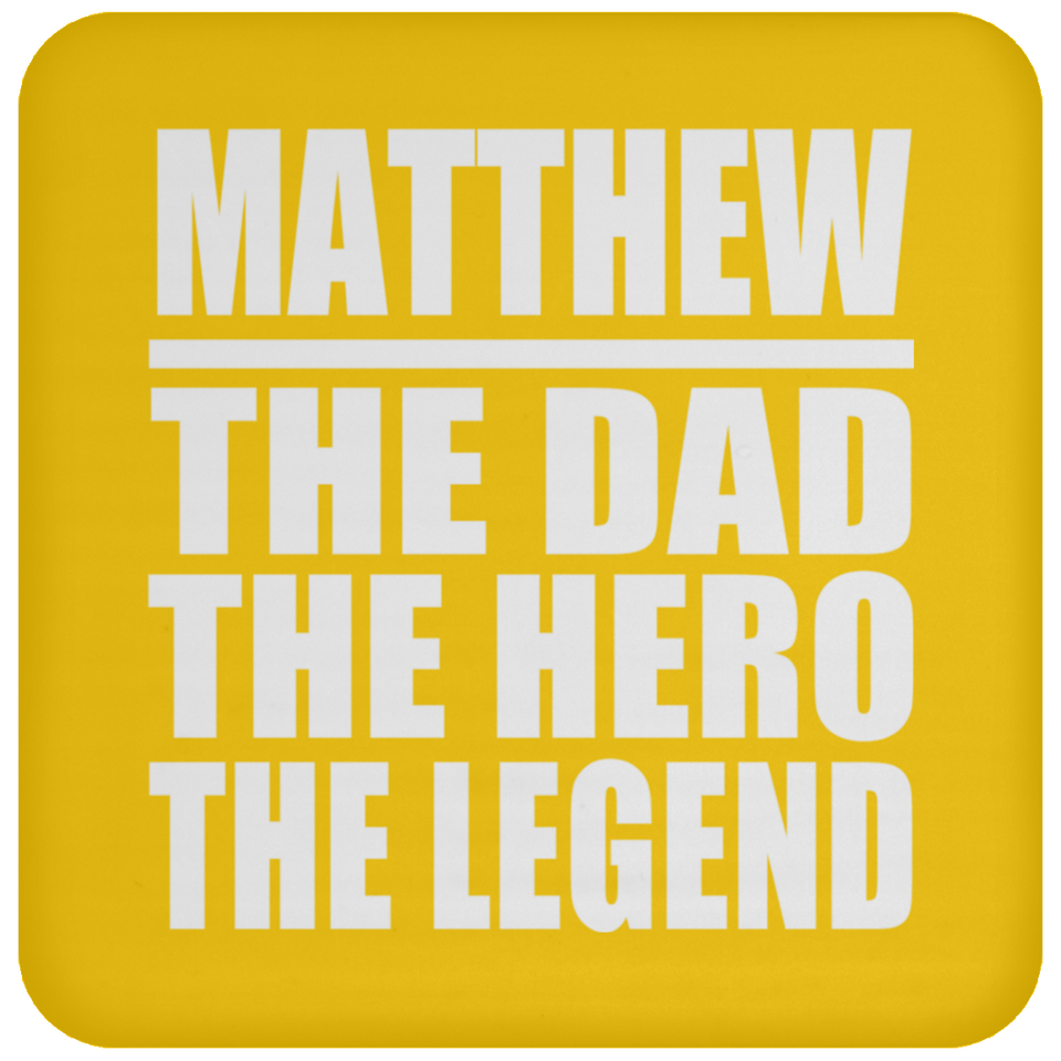 Matthew The Dad The Hero The Legend - Drink Coaster