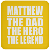 Matthew The Dad The Hero The Legend - Drink Coaster