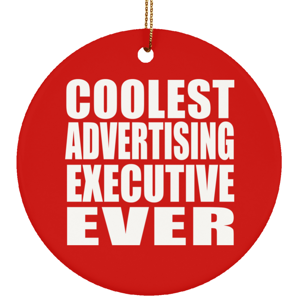Coolest Advertising Executive Ever - Circle Ornament