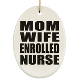 Mom Wife Enrolled Nurse - Oval Ornament