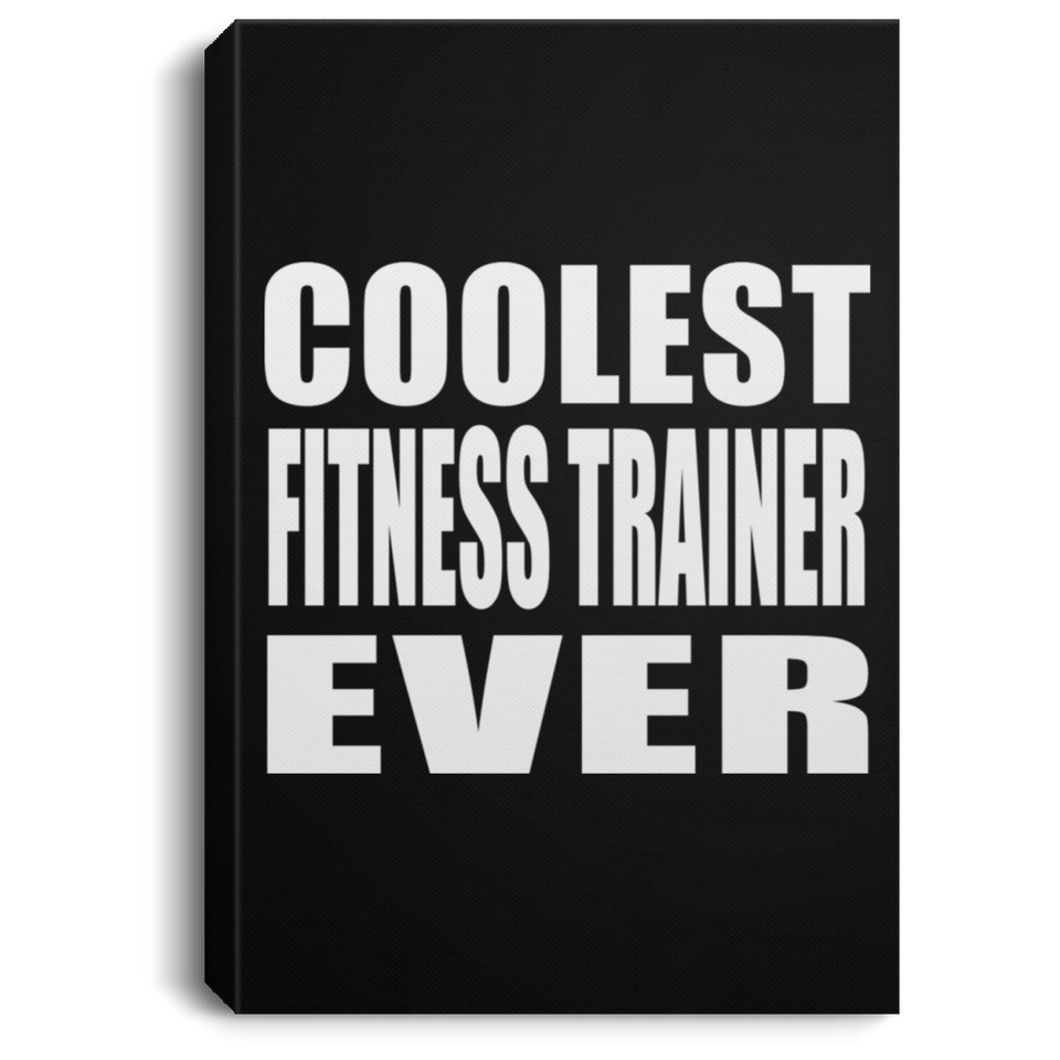 Coolest Fitness Trainer Ever - Canvas Portrait
