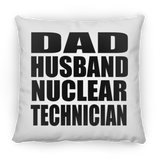 Dad Husband Nuclear Technician - Throw Pillow