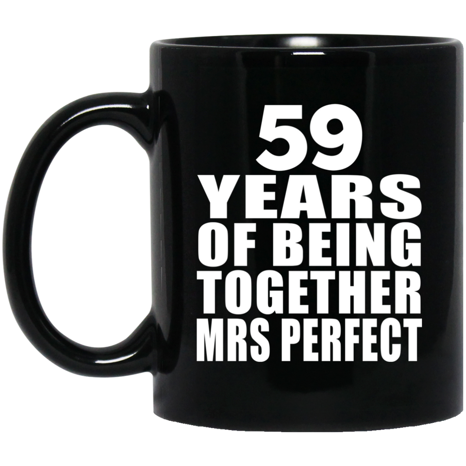 59th Anniversary 59 Years Of Being Mrs Perfect - 11 Oz Coffee Mug Black