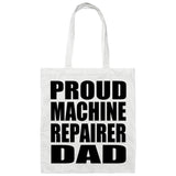 Proud Machine Repairer Dad - Tote Bag White