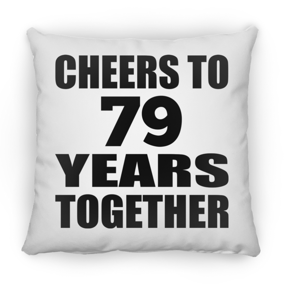 79th Anniversary Cheers To 79 Years Together - Throw Pillow