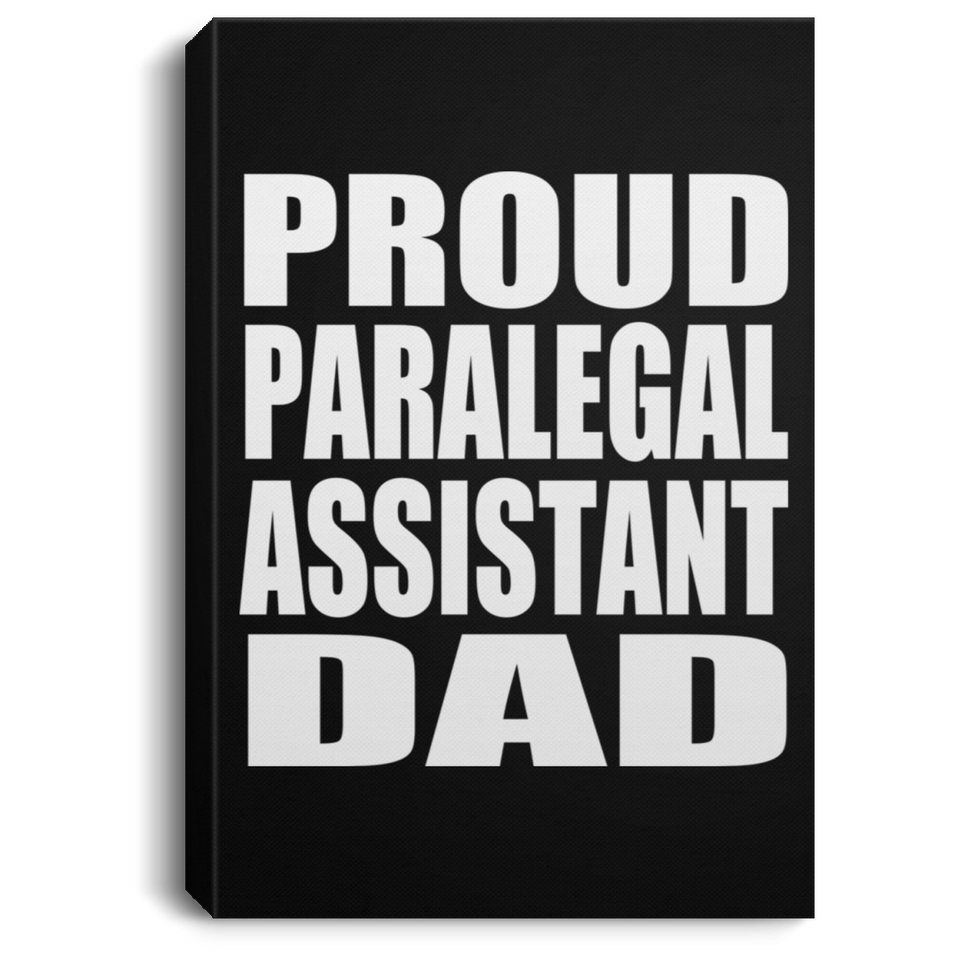Proud Paralegal Assistant Dad - Canvas Portrait