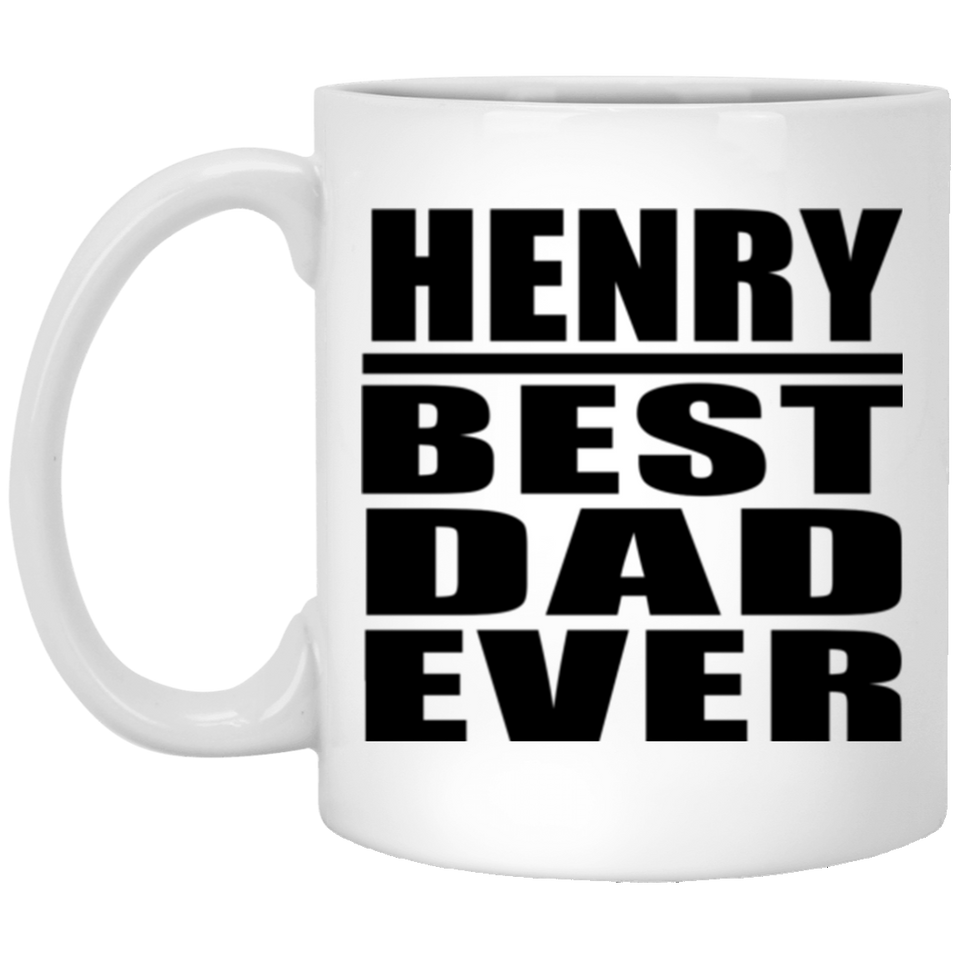 Henry Best Dad Ever - 11 Oz Coffee Mug