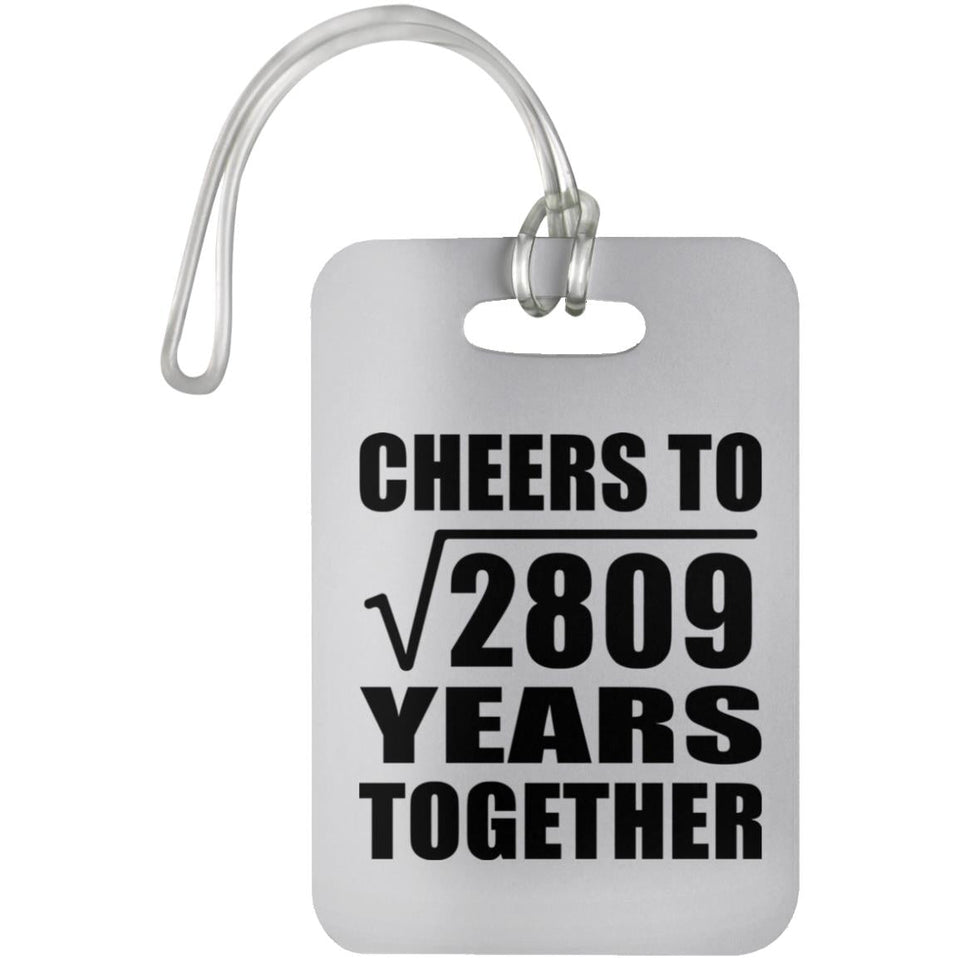 53rd Anniversary Cheers To Square Root of 2809 Years Together - Luggage Bag Tag