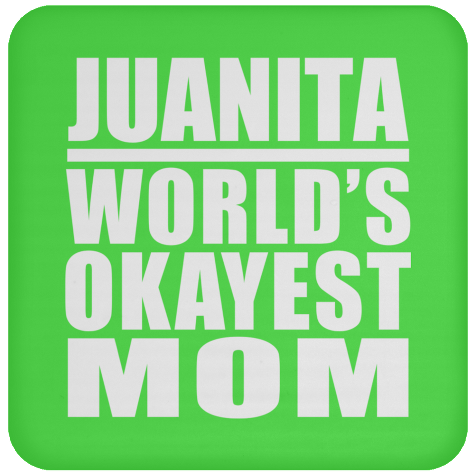 Juanita World's Okayest Mom - Drink Coaster