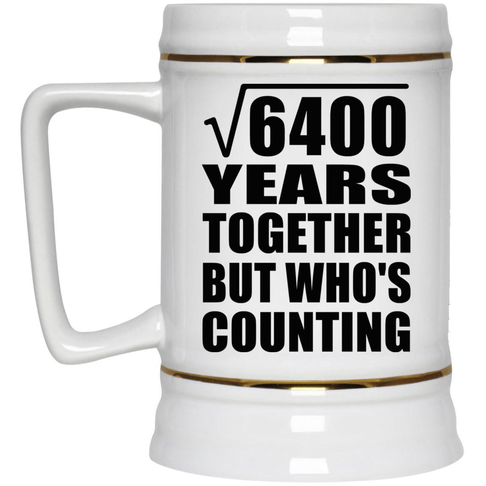 80th Anniversary Square Root of 6400 Years Who's Counting - Beer Stein